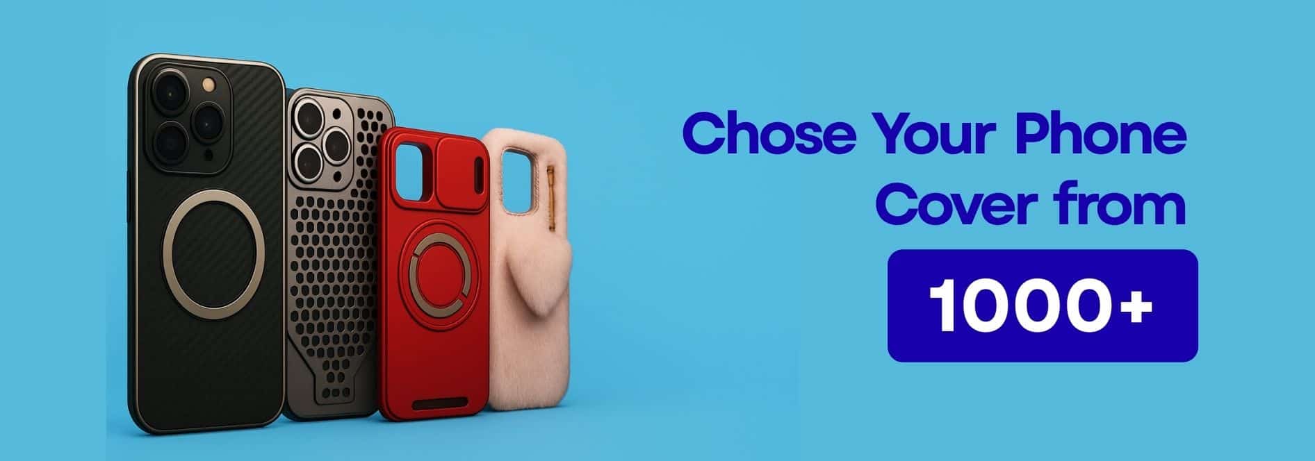 Chose Your Phone Cover